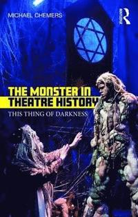 bokomslag The Monster in Theatre History