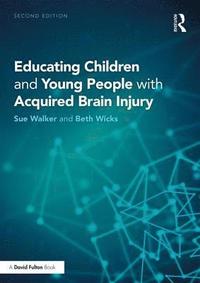 bokomslag Educating Children and Young People with Acquired Brain Injury