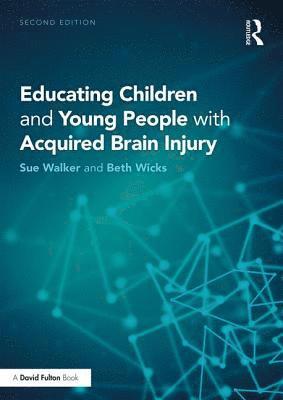 Educating Children and Young People with Acquired Brain Injury 1