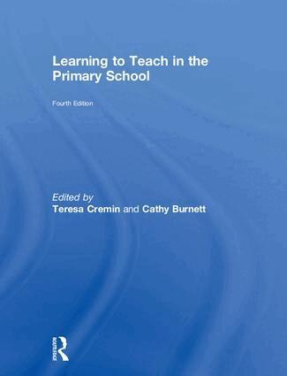 Teresa Cremin, Cathy Burnett - Learning to Teach in the Primary School, Inbunden