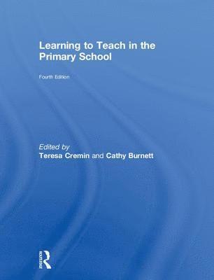 Teresa Cremin, Cathy Burnett, UK) Cremin, Teresa (The Open University, UK) Burnett, Cathy (Sheffield Hallam University - Learning to Teach in the Primary School, Inbunden