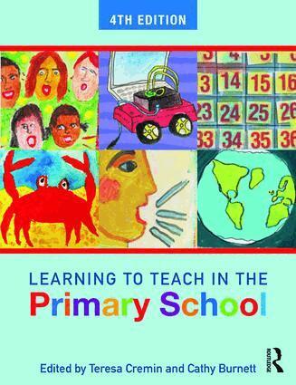 Teresa Cremin, Cathy Burnett - Learning to Teach in the Primary School, Häftad