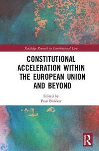 bokomslag Constitutional Acceleration within the European Union and Beyond