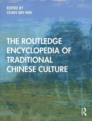 The Routledge Encyclopedia of Traditional Chinese Culture 1