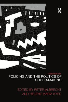 Policing and the Politics of Order-Making 1