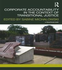 bokomslag Corporate Accountability in the Context of Transitional Justice