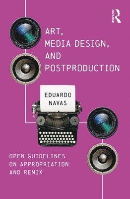 Eduardo Navas - Art, Media Design, and Postproduction, Häftad