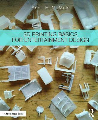 bokomslag 3D Printing Basics for Entertainment Design