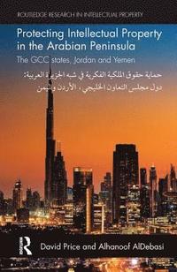 bokomslag Protecting Intellectual Property in the Arabian Peninsula