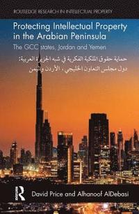 bokomslag Protecting Intellectual Property in the Arabian Peninsula