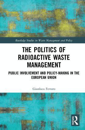 Gianluca Ferraro - Politics of Radioactive Waste Management, Inbunden