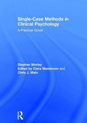 Single Case Methods in Clinical Psychology 1