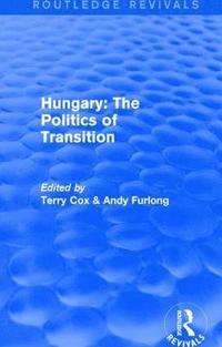 bokomslag Routledge Revivals: Hungary: The Politics of Transition (1995)
