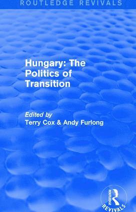 Routledge Revivals: Hungary: The Politics of Transition (1995)