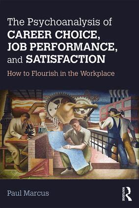 Paul Marcus - Psychoanalysis of Career Choice, Job Performance, and Satisfaction, Häftad