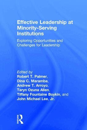 Robert T. Palmer, Dina C. Maramba, Andrew T. Arroyo, Taryn Ozuna Allen, Tiffany Fountaine Boykin, John Michael Lee Jr. - Effective Leadership at Minority-Serving Institutions, Inbunden
