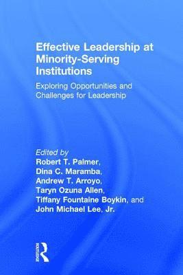 bokomslag Effective Leadership at Minority-Serving Institutions