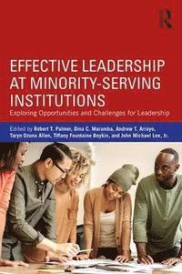 bokomslag Effective Leadership at Minority-Serving Institutions