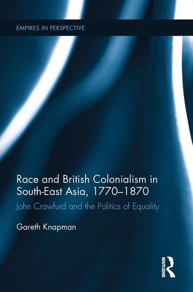 bokomslag Race and British Colonialism in Southeast Asia, 1770-1870