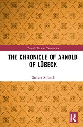 Graham Loud - Chronicle of Arnold of Lübeck, Inbunden