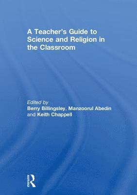 bokomslag A Teachers Guide to Science and Religion in the Classroom