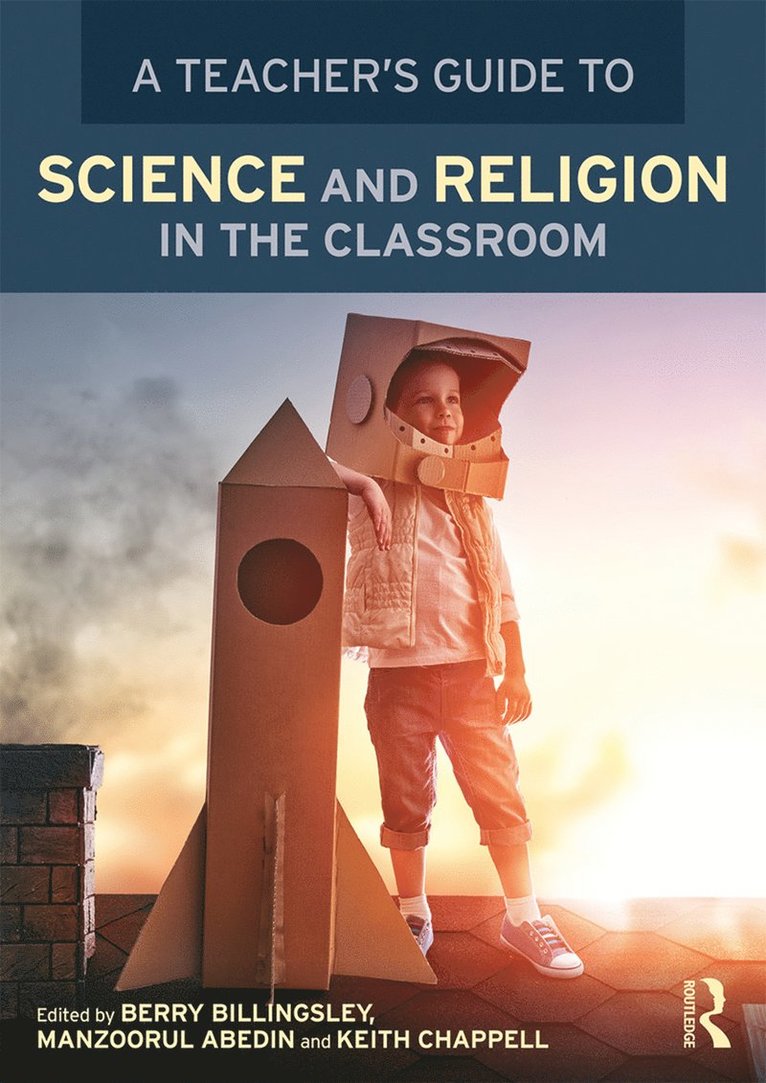 Berry Billingsley, Manzoorul Abedin, Keith Chappell, UK) Billingsley, Berry (University of Reading - Teacher’s Guide to Science and Religion in the Classroom, Häftad