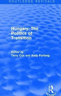 Routledge Revivals: Hungary: The Politics of Transition (1995) 1