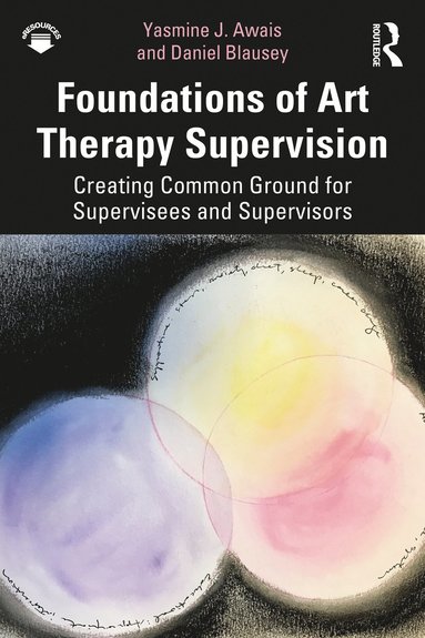 bokomslag Foundations of Art Therapy Supervision