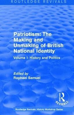 bokomslag Routledge Revivals: Patriotism: The Making and Unmaking of British National Identity (1989)