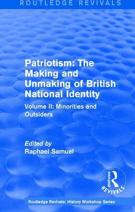 Raphael Samuel - Routledge Revivals: Patriotism: The Making and Unmaking of British National Identity (1989), Inbunden