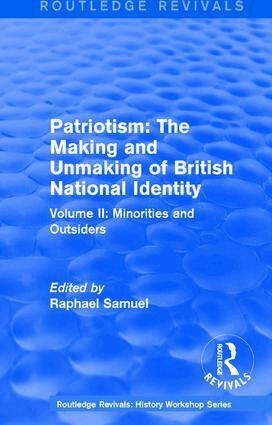 Raphael Samuel - Routledge Revivals: Patriotism: The Making and Unmaking of British National Identity (1989), Häftad