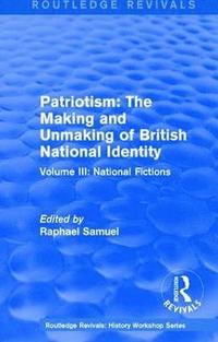 bokomslag Routledge Revivals: Patriotism: The Making and Unmaking of British National Identity (1989)