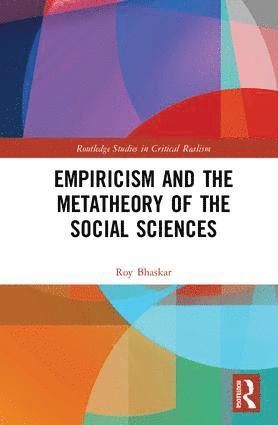 Roy Bhaskar - Empiricism and the Metatheory of the Social Sciences, Inbunden