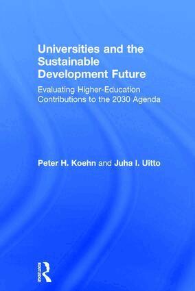 Peter H. Koehn, Juha I. Uitto - Universities and the Sustainable Development Future, Inbunden