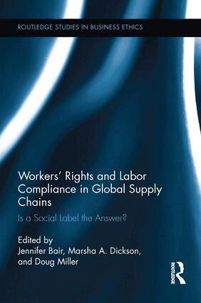 Jennifer Bair, Doug Miller, Marsha Dickson - Workers' Rights and Labor Compliance in Global Supply Chains, Häftad