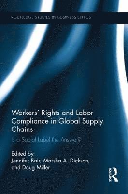 bokomslag Workers' Rights and Labor Compliance in Global Supply Chains