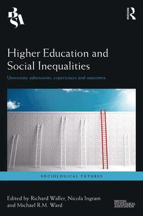 Richard Waller, Nicola Ingram, Michael Ward - Higher Education and Social Inequalities, Inbunden