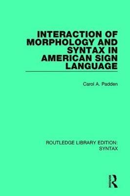 Interaction of Morphology and Syntax in American Sign Language 1