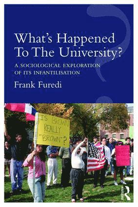 Frank Furedi - What’s Happened To The University?, Häftad