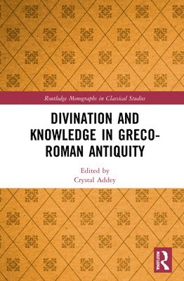 Divination and Knowledge in Greco-Roman Antiquity 1