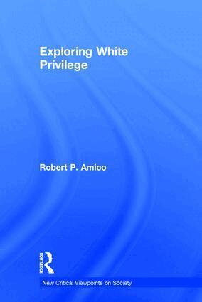 Robert Amico - Exploring White Privilege, Inbunden
