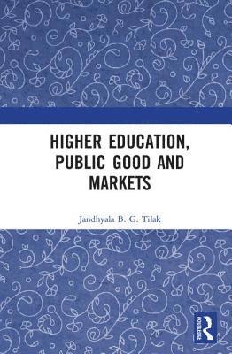 Higher Education, Public Good and Markets 1