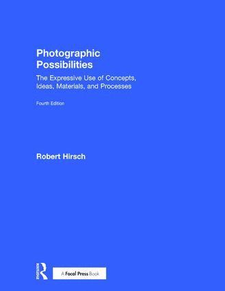 Robert Hirsch - Photographic Possibilities, Inbunden