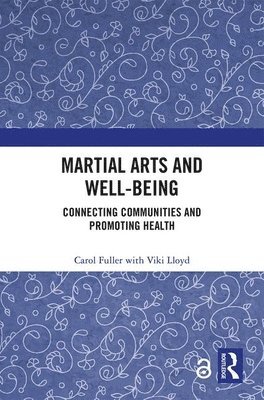 Carol Fuller, Viki Lloyd - Martial Arts and Well-being, Inbunden