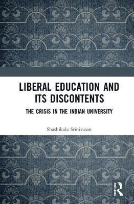 Liberal Education and Its Discontents 1