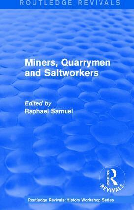 Raphael Samuel - Routledge Revivals: Miners, Quarrymen and Saltworkers (1977), Häftad