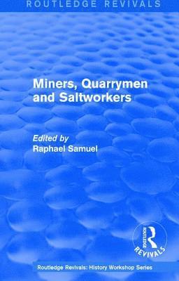 Routledge Revivals: Miners, Quarrymen and Saltworkers (1977) 1