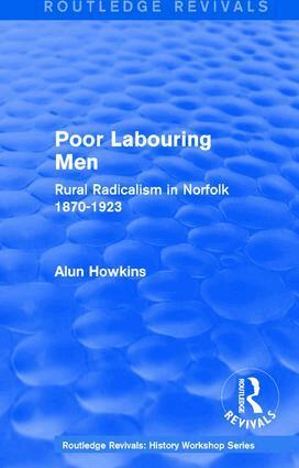 Alun Howkins - Routledge Revivals: Poor Labouring Men (1985), Häftad