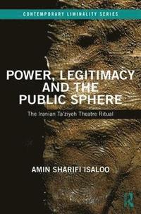 bokomslag Power, Legitimacy and the Public Sphere