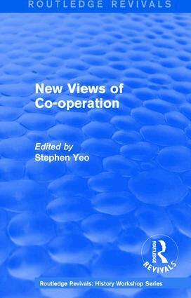 Stephen Yeo, Stephen Yeo - Routledge Revivals: New Views of Co-operation (1988), Häftad